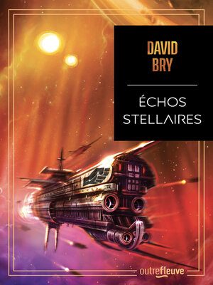 cover image of Échos stellaires--Quand Star Wars rencontre Dune, le temps d'un amour--Le premier space opéra de David Bry